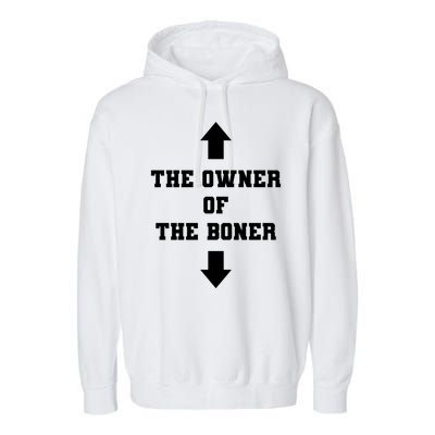 The Owner Of The Boner Funny Humor Garment-Dyed Fleece Hoodie