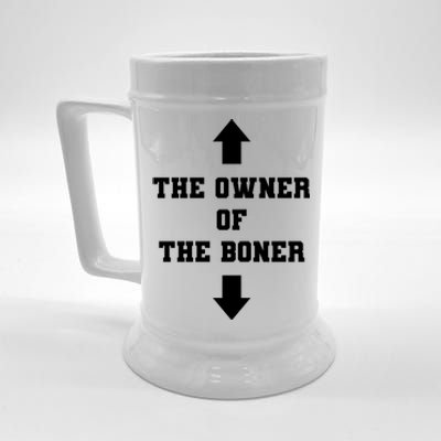 The Owner Of The Boner Funny Humor Beer Stein