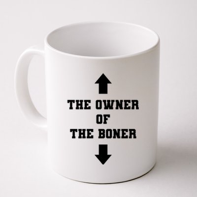 The Owner Of The Boner Funny Humor Coffee Mug