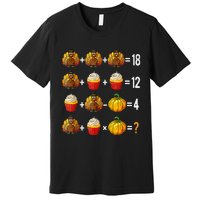 Thanksgiving Order Of Operations Quiz Math Teacher Turkey Premium T-Shirt