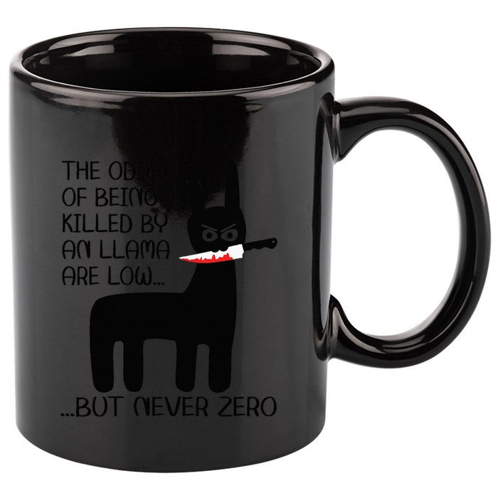 The odds of being killed by an llama are low but never zero 11oz C Handle Ceramic Mug
