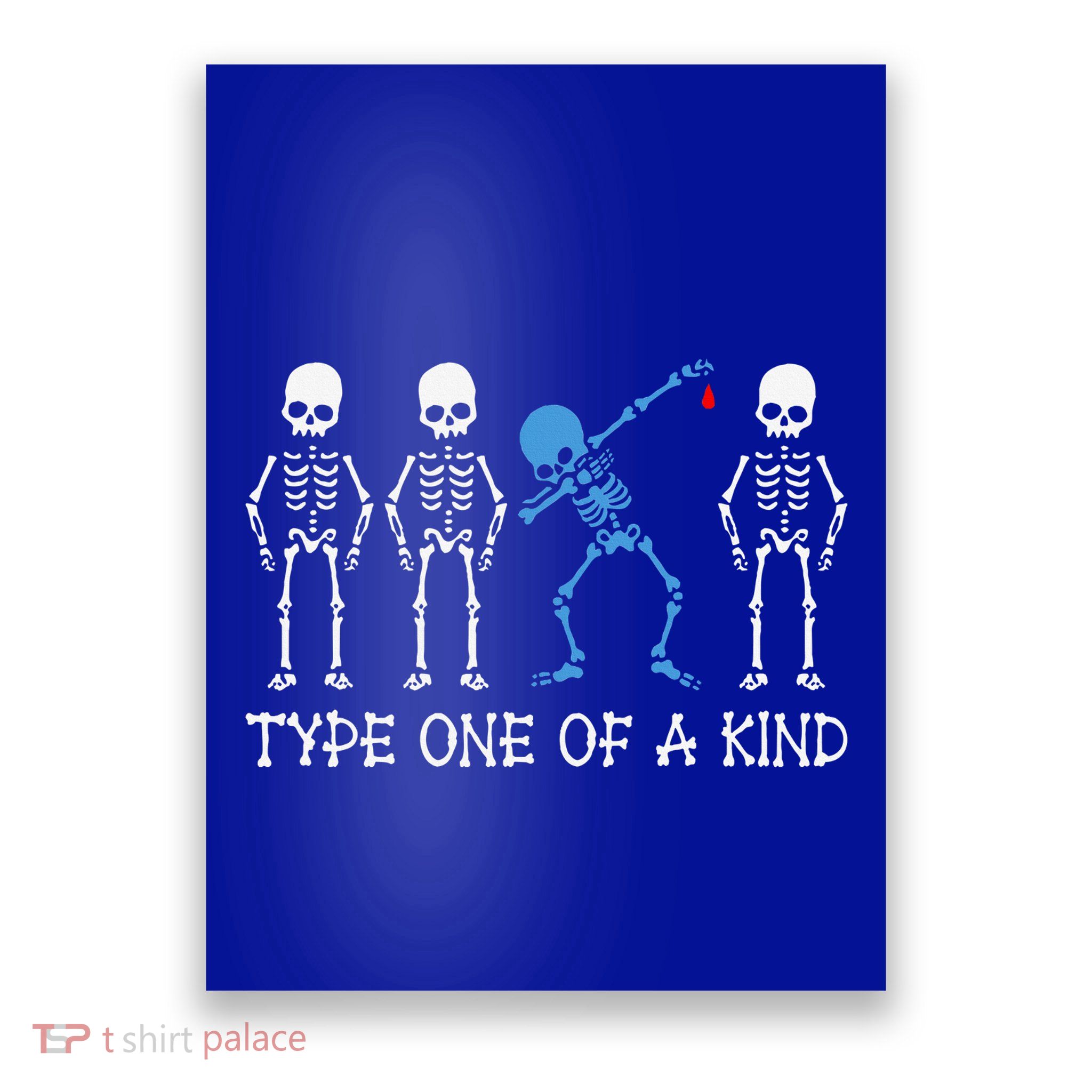 Type One Of A Kind Type 1 Diabetes Awareness Skeleton Poster