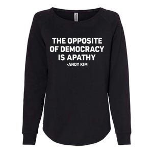 The Opposite Of Democracy Is Pathy Andy Kim Womens California Wash Sweatshirt