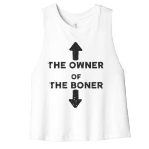 The Owner Of The Boner Women's Racerback Cropped Tank