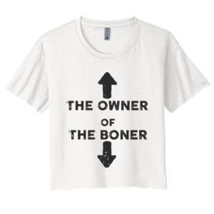 The Owner Of The Boner Women's Crop Top Tee