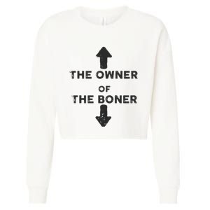 The Owner Of The Boner Cropped Pullover Crew