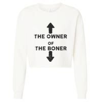 The Owner Of The Boner Cropped Pullover Crew