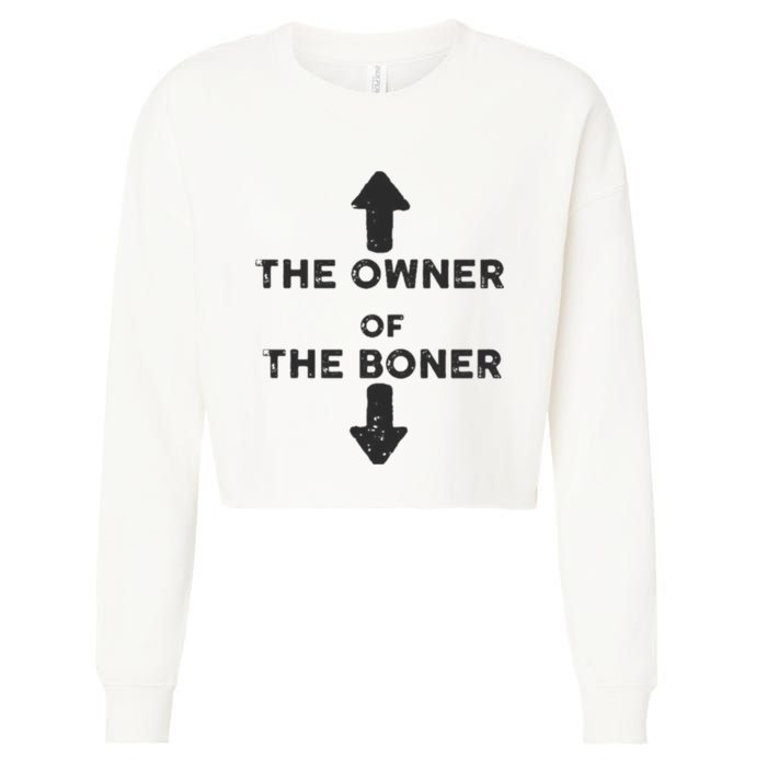 The Owner Of The Boner Cropped Pullover Crew