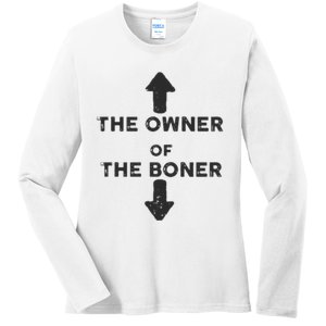 The Owner Of The Boner Ladies Long Sleeve Shirt