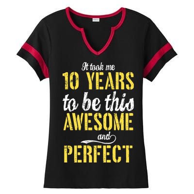 Took Me 10 Years To Be This Awesome And Perfect Ladies Halftime Notch Neck Tee