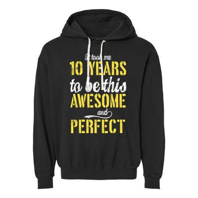 Took Me 10 Years To Be This Awesome And Perfect Garment-Dyed Fleece Hoodie