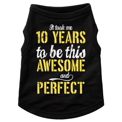 Took Me 10 Years To Be This Awesome And Perfect Doggie Tank