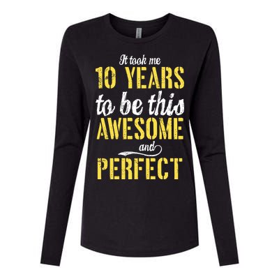 Took Me 10 Years To Be This Awesome And Perfect Womens Cotton Relaxed Long Sleeve T-Shirt