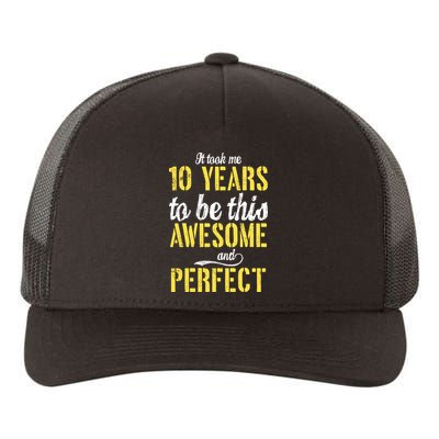Took Me 10 Years To Be This Awesome And Perfect Yupoong Adult 5-Panel Trucker Hat
