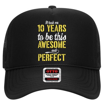 Took Me 10 Years To Be This Awesome And Perfect Trucker Hat
