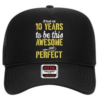 Took Me 10 Years To Be This Awesome And Perfect Hat
