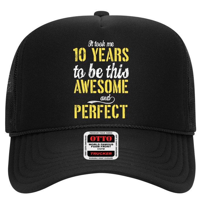 Took Me 10 Years To Be This Awesome And Perfect Hat