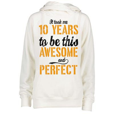 Took Me 10 Years To Be This Awesome And Perfect Womens Funnel Neck Pullover Hood