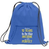 Took Me 10 Years To Be This Awesome And Perfect Sweatshirt Cinch Pack Bag