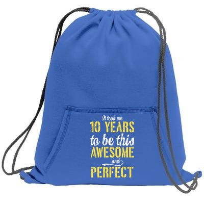 Took Me 10 Years To Be This Awesome And Perfect Sweatshirt Cinch Pack Bag