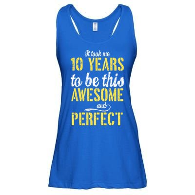 Took Me 10 Years To Be This Awesome And Perfect Ladies Essential Flowy Tank