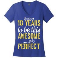 Took Me 10 Years To Be This Awesome And Perfect Women's V-Neck T-Shirt