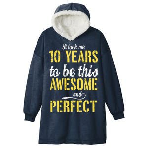 Took Me 10 Years To Be This Awesome And Perfect Hooded Wearable Blanket