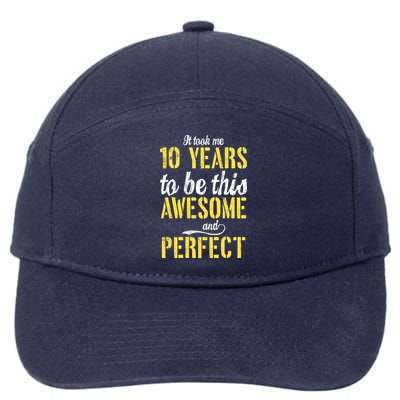 Took Me 10 Years To Be This Awesome And Perfect 7-Panel Snapback Hat