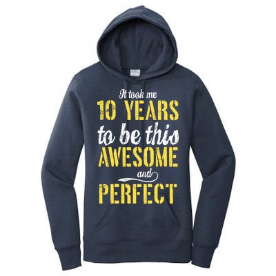 Took Me 10 Years To Be This Awesome And Perfect Women's Pullover Hoodie