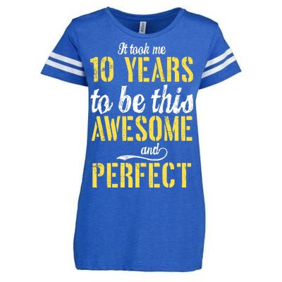 Took Me 10 Years To Be This Awesome And Perfect Enza Ladies Jersey Football T-Shirt