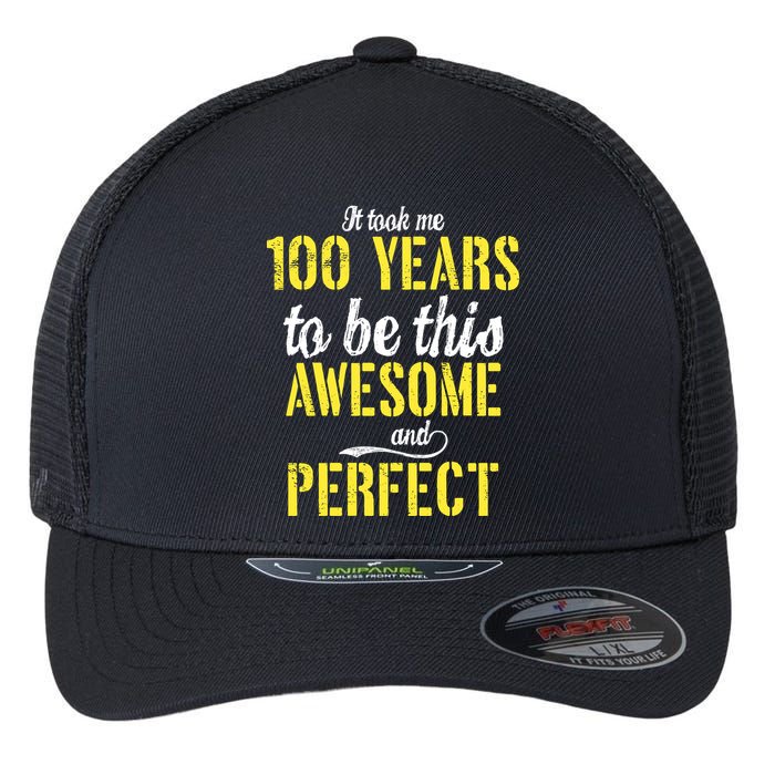 Took Me 100 Years To Be This Awesome And Perfect Flexfit Unipanel Trucker Cap