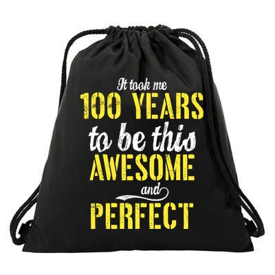 Took Me 100 Years To Be This Awesome And Perfect Drawstring Bag