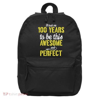 Took Me 100 Years To Be This Awesome And Perfect 16 in Basic Backpack