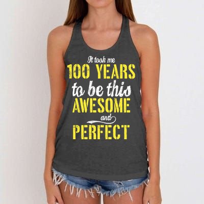 Took Me 100 Years To Be This Awesome And Perfect Women's Knotted Racerback Tank