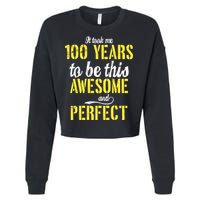 Took Me 100 Years To Be This Awesome And Perfect Cropped Pullover Crew