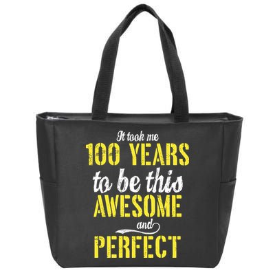 Took Me 100 Years To Be This Awesome And Perfect Zip Tote Bag
