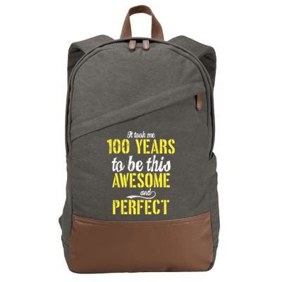 Took Me 100 Years To Be This Awesome And Perfect Cotton Canvas Backpack