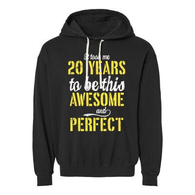 Took Me 20 Years To Be This Awesome And Perfect Garment-Dyed Fleece Hoodie