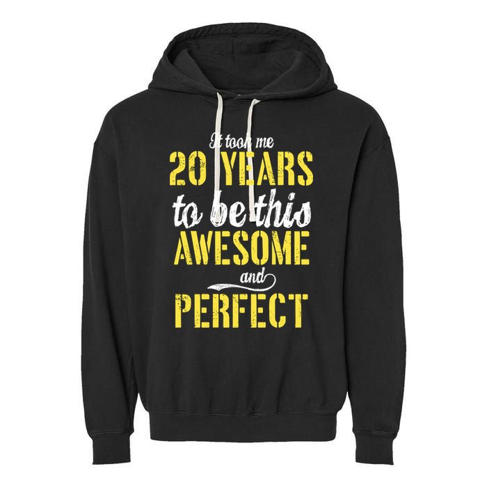 Took Me 20 Years To Be This Awesome And Perfect Garment-Dyed Fleece Hoodie
