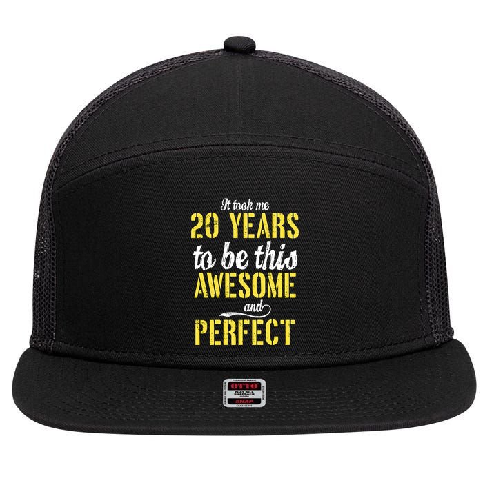 Took Me 20 Years To Be This Awesome And Perfect 7 Panel Mesh Trucker Snapback Hat