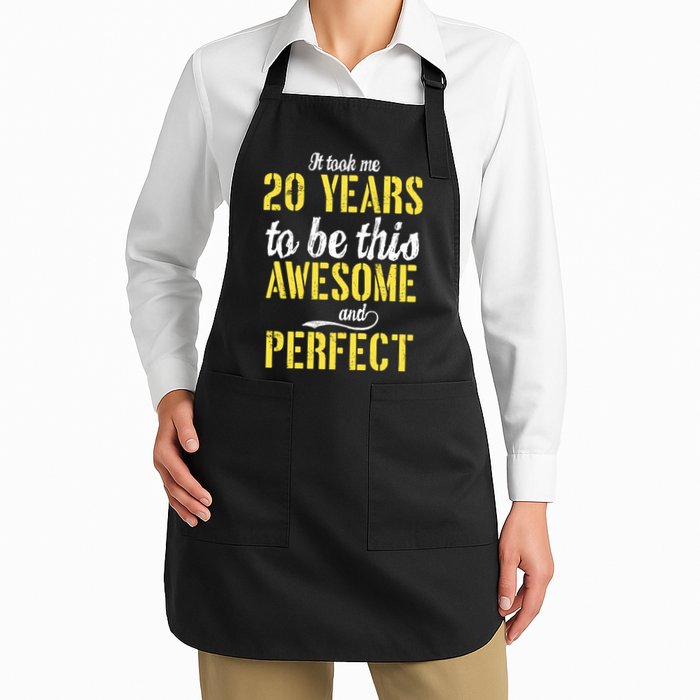 Took Me 20 Years To Be This Awesome And Perfect Apron