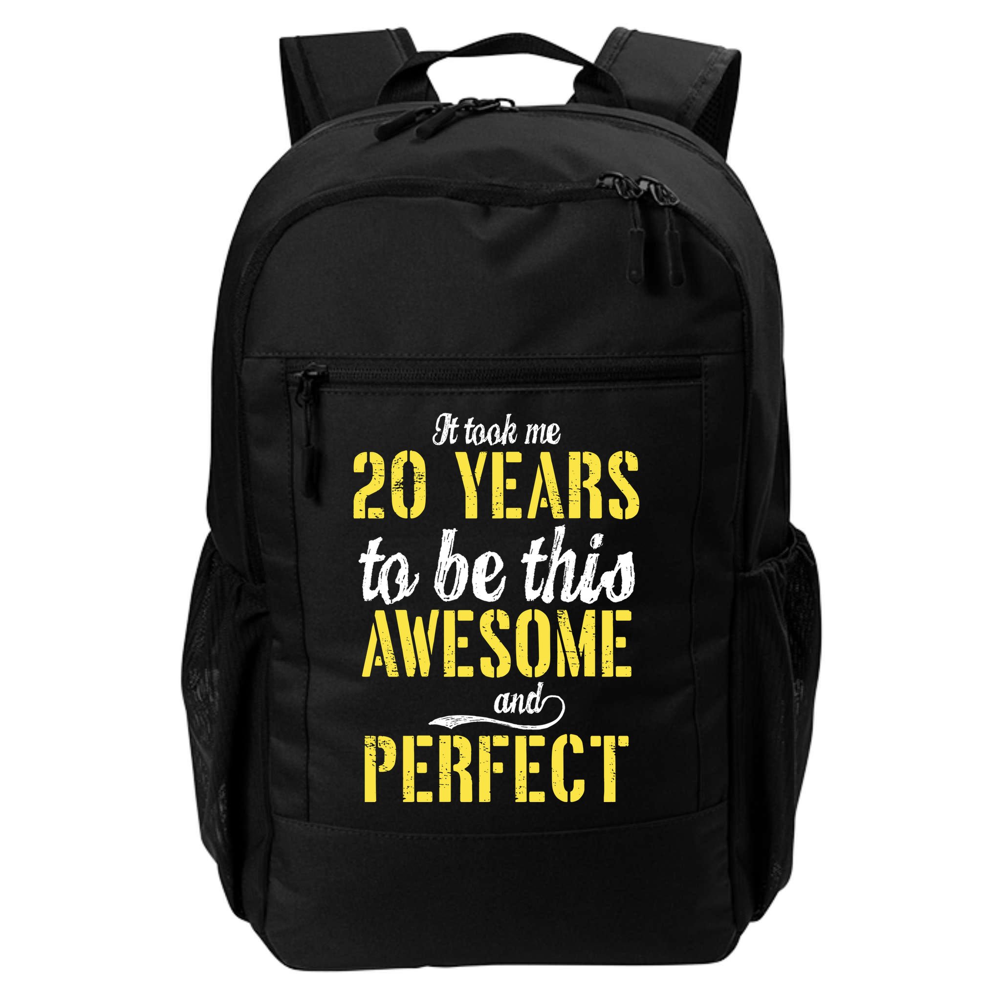 Took Me 20 Years To Be This Awesome And Perfect Backpack