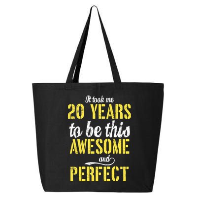 Took Me 20 Years To Be This Awesome And Perfect 25L Jumbo Tote