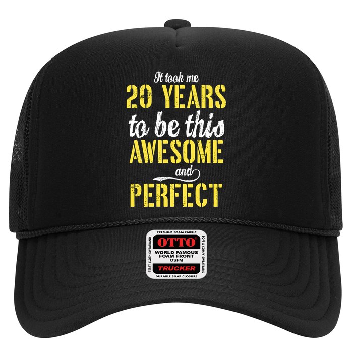 Took Me 20 Years To Be This Awesome And Perfect Hat