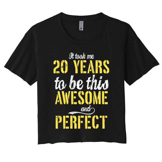 Took Me 20 Years To Be This Awesome And Perfect Crop Top