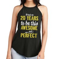 Took Me 20 Years To Be This Awesome And Perfect Women's Perfect Tri Rocker Tank
