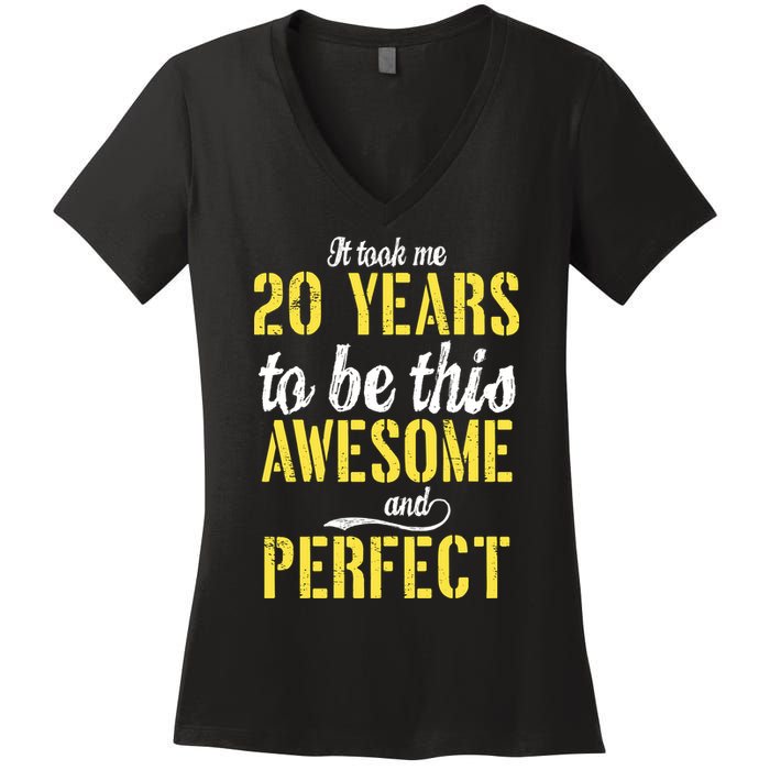 Took Me 20 Years To Be This Awesome And Perfect Women's V-Neck T-Shirt