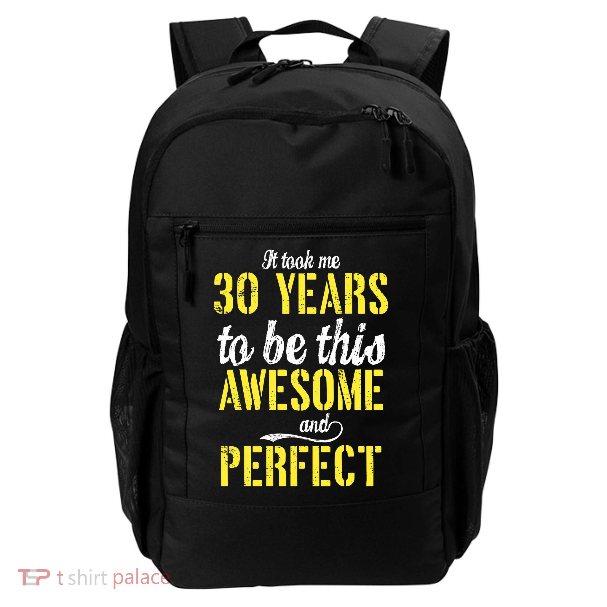 Took Me 30 Years To Be This Awesome And Perfect Daily Commute Backpack