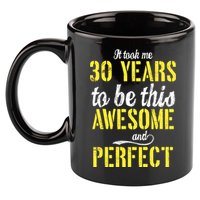Took Me 30 Years To Be This Awesome And Perfect 11oz C Handle Ceramic Mug