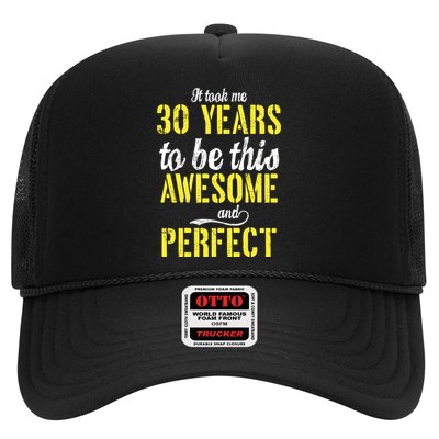 Took Me 30 Years To Be This Awesome And Perfect Trucker Hat